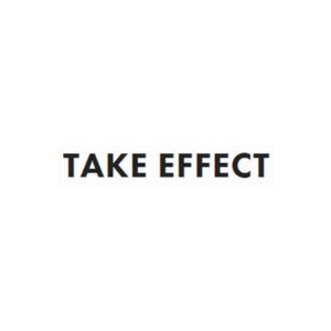 Take Effect
